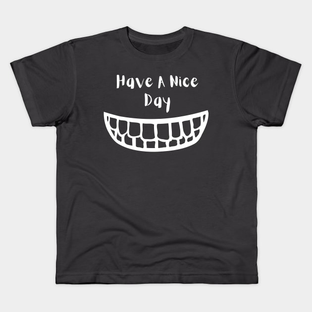 have a nice day smile face Kids T-Shirt by debageur